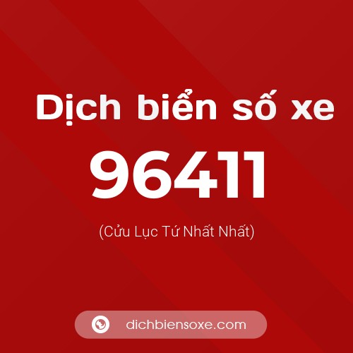 Ý nghĩa biển số xe 96411 là gì?