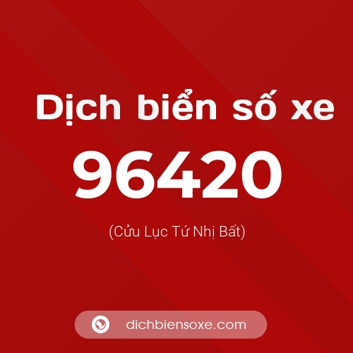 Ý nghĩa biển số xe 96420 là gì?
