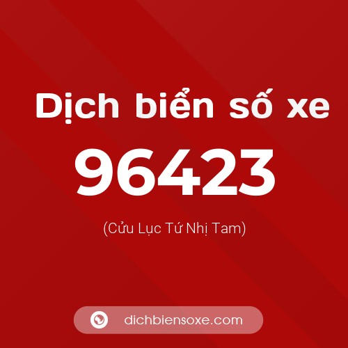 Ý nghĩa biển số xe 96423 là gì?
