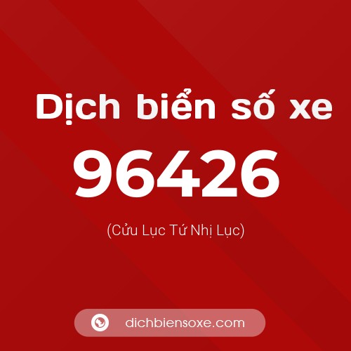 Ý nghĩa biển số xe 96426 là gì?