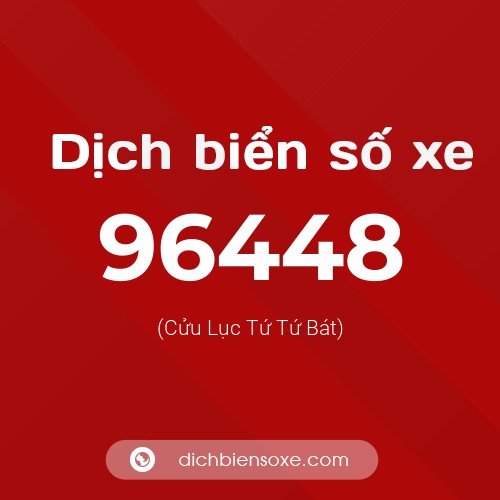 Ý nghĩa biển số xe 96448 là gì?