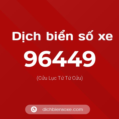 Ý nghĩa biển số xe 96449 là gì?