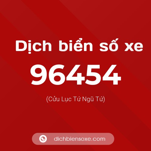 Ý nghĩa biển số xe 96454 là gì?
