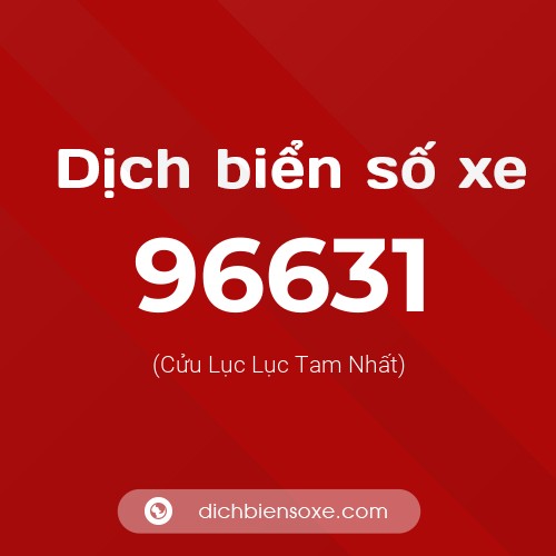 Ý nghĩa biển số xe 96631 là gì?