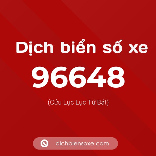 Ý nghĩa biển số xe 96648 là gì?