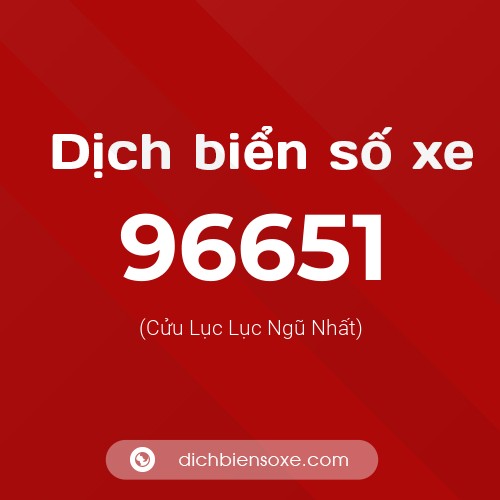 Ý nghĩa biển số xe 96651 là gì?