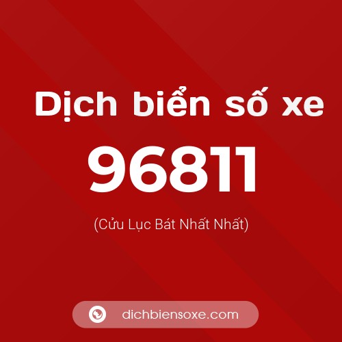 Ý nghĩa biển số xe 96811 là gì?