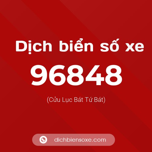 Ý nghĩa biển số xe 96848 là gì?