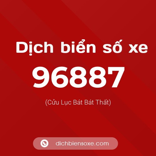 Ý nghĩa biển số xe 96887 là gì?