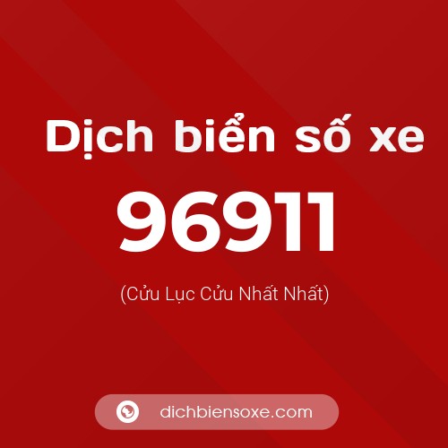 Ý nghĩa biển số xe 96911 là gì?