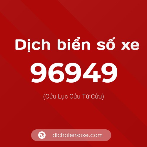 Ý nghĩa biển số xe 96949 là gì?