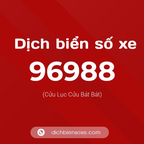 Ý nghĩa biển số xe 96988 là gì?