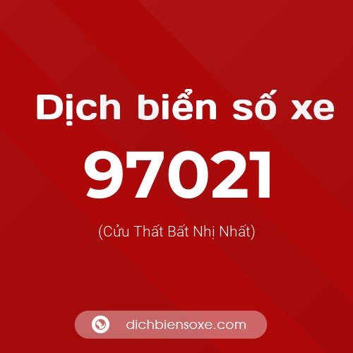 Ý nghĩa biển số xe 97021 là gì?
