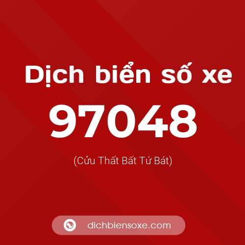 Ý nghĩa biển số xe 97048 là gì?