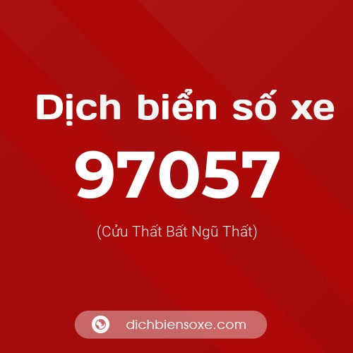 Ý nghĩa biển số xe 97057 là gì?