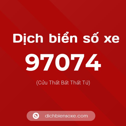 Ý nghĩa biển số xe 97074 là gì?