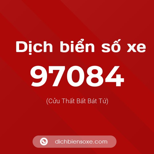 Ý nghĩa biển số xe 97084 là gì?