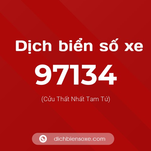 Ý nghĩa biển số xe 97134 là gì?