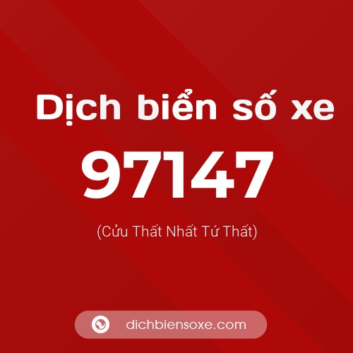 Ý nghĩa biển số xe 97147 là gì?