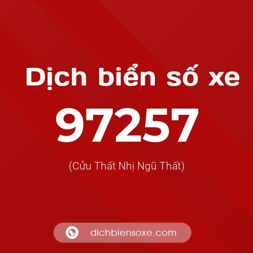 Ý nghĩa biển số xe 97257 là gì?