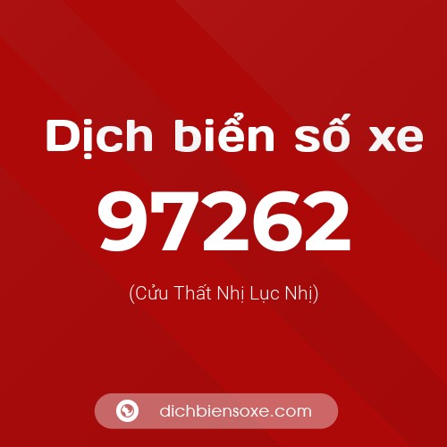 Ý nghĩa biển số xe 97262 là gì?
