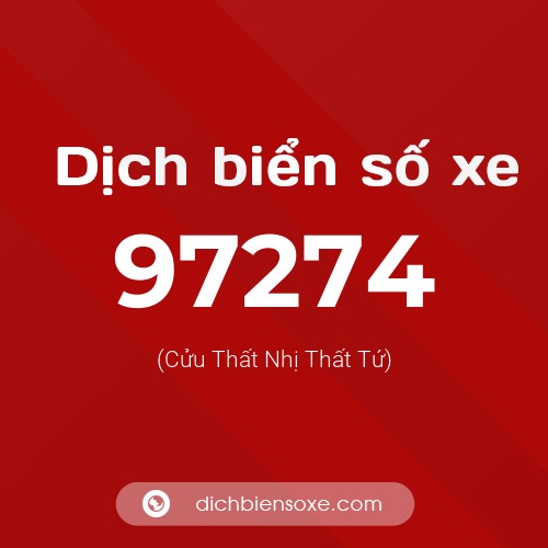 Ý nghĩa biển số xe 97274 là gì?