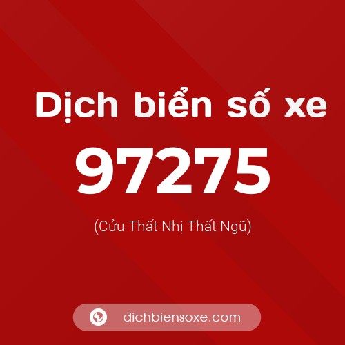 Ý nghĩa biển số xe 97275 là gì?