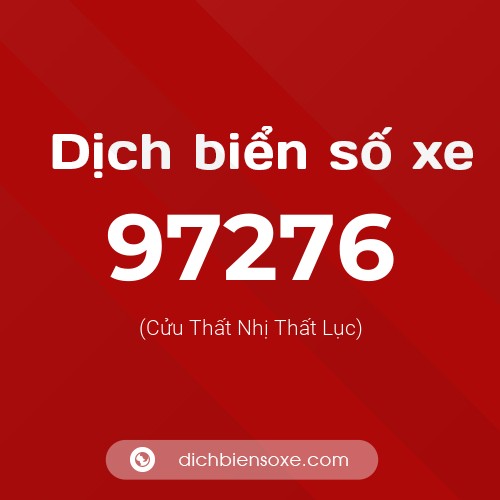 Ý nghĩa biển số xe 97276 là gì?