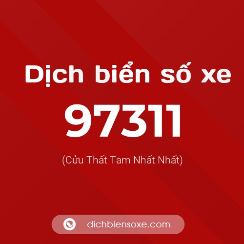 Ý nghĩa biển số xe 97311 là gì?