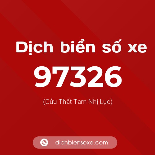 Ý nghĩa biển số xe 97326 là gì?