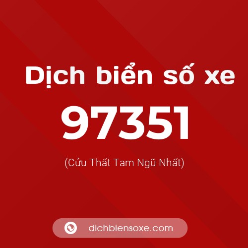 Ý nghĩa biển số xe 97351 là gì?
