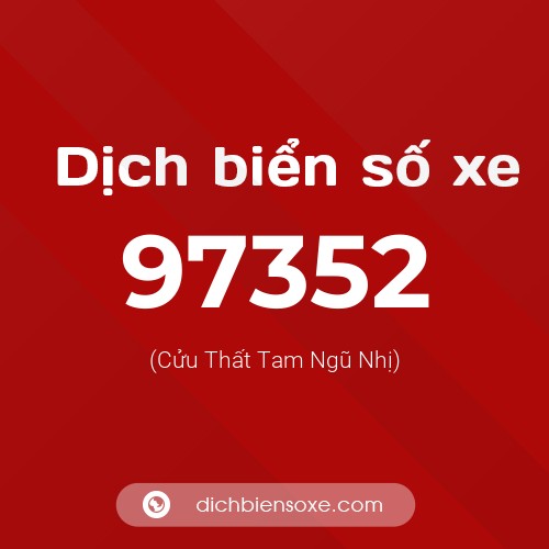 Ý nghĩa biển số xe 97352 là gì?
