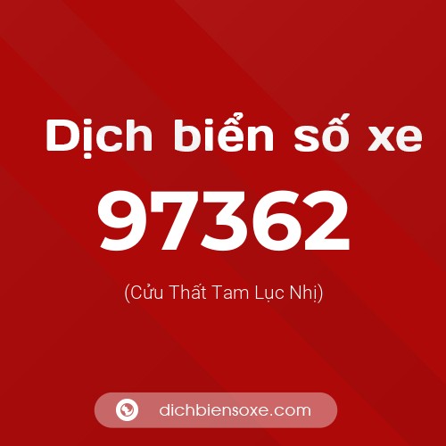 Ý nghĩa biển số xe 97362 là gì?