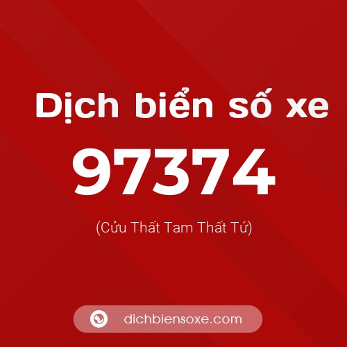 Ý nghĩa biển số xe 97374 là gì?