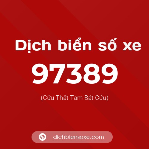 Ý nghĩa biển số xe 97389 là gì?