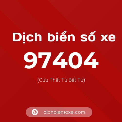 Ý nghĩa biển số xe 97404 là gì?