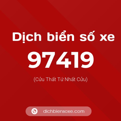 Ý nghĩa biển số xe 97419 là gì?