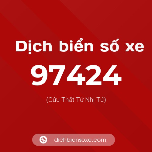 Ý nghĩa biển số xe 97424 là gì?