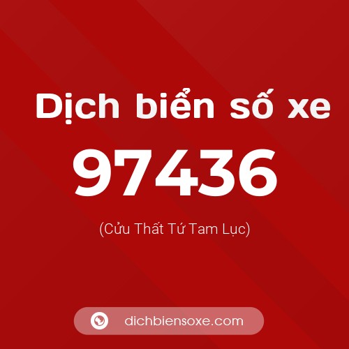 Ý nghĩa biển số xe 97436 là gì?