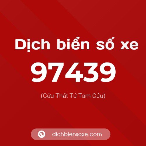 Ý nghĩa biển số xe 97439 là gì?