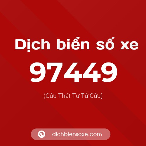 Ý nghĩa biển số xe 97449 là gì?
