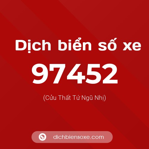 Ý nghĩa biển số xe 97452 là gì?