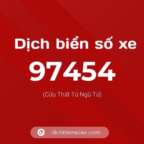 Ý nghĩa biển số xe 97454 là gì?