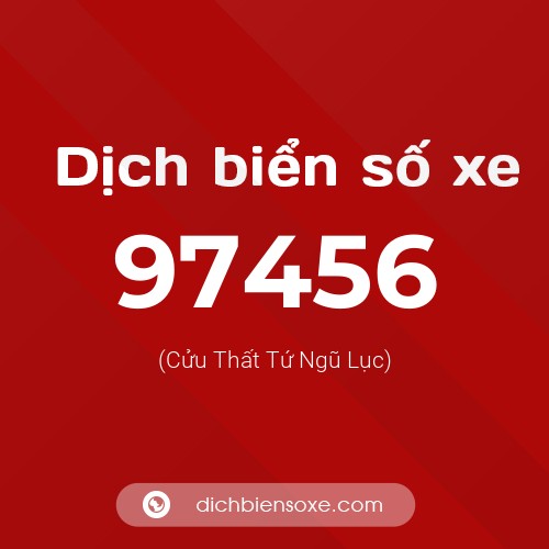 Ý nghĩa biển số xe 97456 là gì?