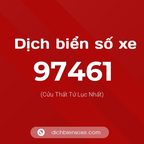 Ý nghĩa biển số xe 97461 là gì?