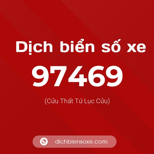 Ý nghĩa biển số xe 97469 là gì?