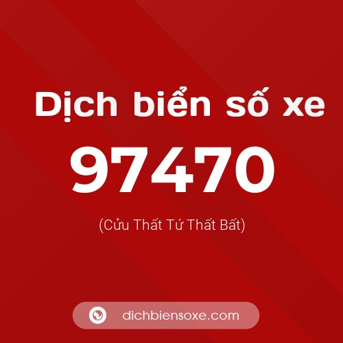 Ý nghĩa biển số xe 97470 là gì?