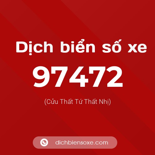 Ý nghĩa biển số xe 97472 là gì?