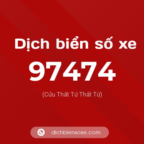 Ý nghĩa biển số xe 97474 là gì?