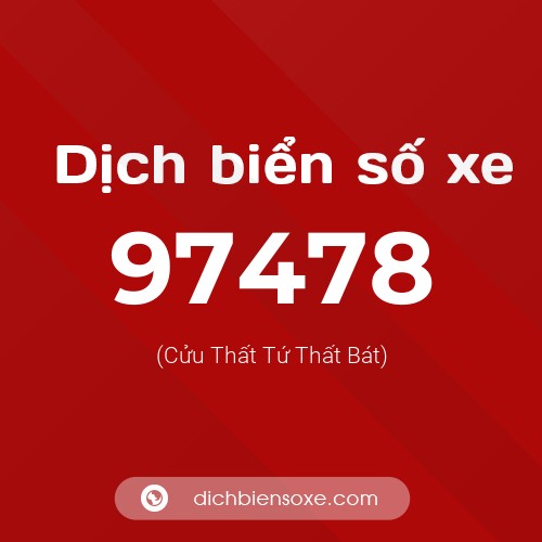 Ý nghĩa biển số xe 97478 là gì?